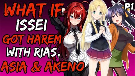 What If Issei Got Harem With Rias Asia And Akeno Part 1 YouTube