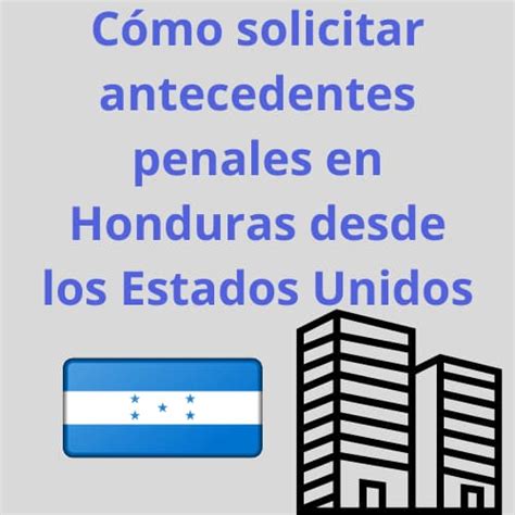 Solicitar Antecedentes Penales En Honduras Desde Eeuu