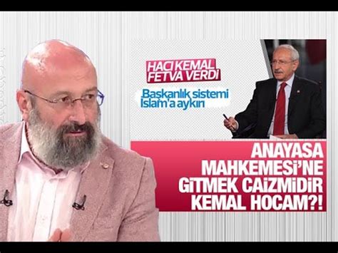 Hikmet Gen Anayasa Mahkemesine Gitmek Caiz Midir Kemal Hocam Youtube