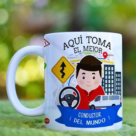 P Lpito Sublime Mug Aqu Toma El Mejor Conductor Del Mundo