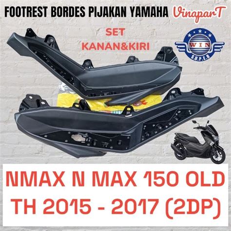 Jual Footrest Bordes Pijakan Kaki N Max Old 2DP 2015 2019 Kanan Atau