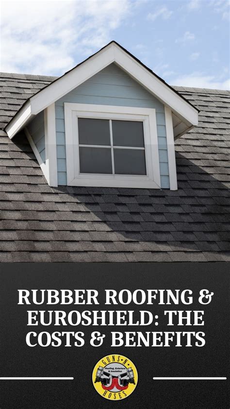 Rubber Roofing Euroshield The Costs Benefits Rubber Roofing