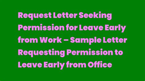 Request Letter Seeking Permission For Leave Early From Work Sample