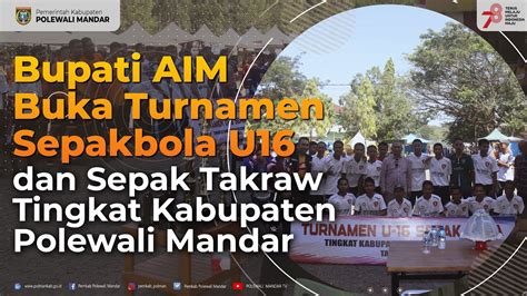 Bupati Aim Buka Turnamen Sepakbola U Dan Sepak Takraw Tingkat