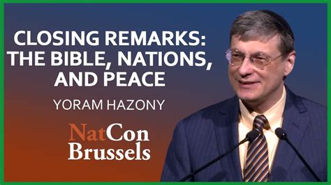 Yoram Hazony Closing Remarks The Bible Nations And Peace Natcon