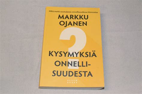 Markku Ojanen Kysymyksiä Onnellisuudesta