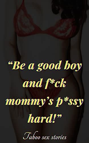 “be A Good Boy And Fuck Mommys Pussy Hard” Rough Filthy Adult Taboo Erotic By