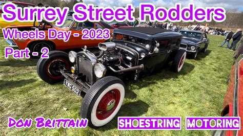 Surrey Street Rodders Wheels Day 2023 Part 2 YouTube