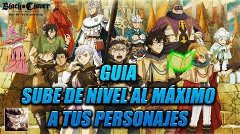 Como Subir De Nivel Al M Ximo A Tus Personajes En Black Clover Mobile