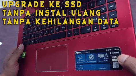 Cara Mudah Upgrade SSD Leptop Asus A450c Core I3 Cloning System YouTube