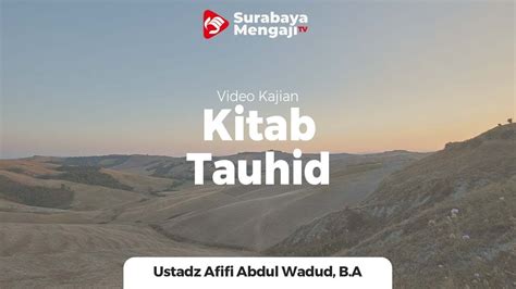 Tafsir Tauhid Ustadz Afifi Abdul Wadud B A Youtube