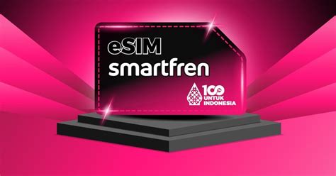 ESIM Smartfren Bisa Aktif Banyak Nomor Dalam Satu Perangkat Blibli