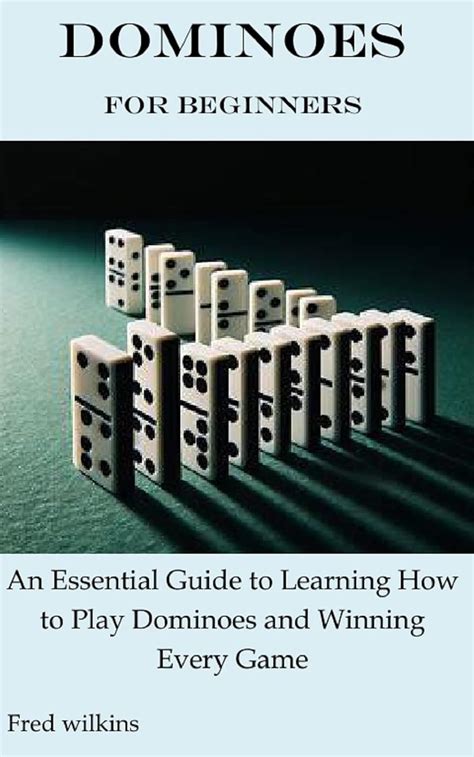 Amazon Dominoes For Beginners An Essential Guide To Learning How