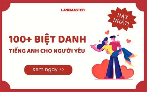 100 BiỆt Danh Cho NgƯỜi YÊu BẰng TiẾng Anh SiÊu NgỌt NgÀo