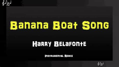 Banana Boat Song Instrumental Remix Harry Belafonte Youtube