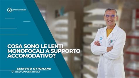 Cosa Sono Le Lenti Monofocali A Supporto Accomodativo Ottica Ottomano