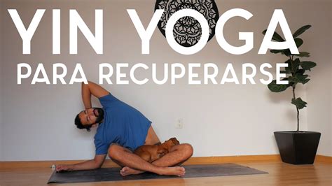 Yin Yoga Para Recuperarse Yoga Con Baruc YouTube