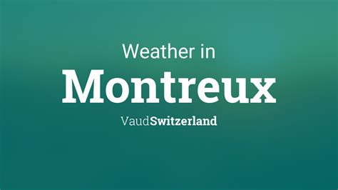 Weather for Montreux, Vaud, Switzerland