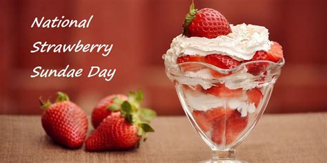 National Strawberry Sundae Day In 20222023 When Where Why How Is