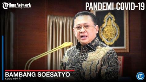 Ketua MPR Dukung KPU Hingga Satgas Covid 19 Tegas Tegakkan Protokol