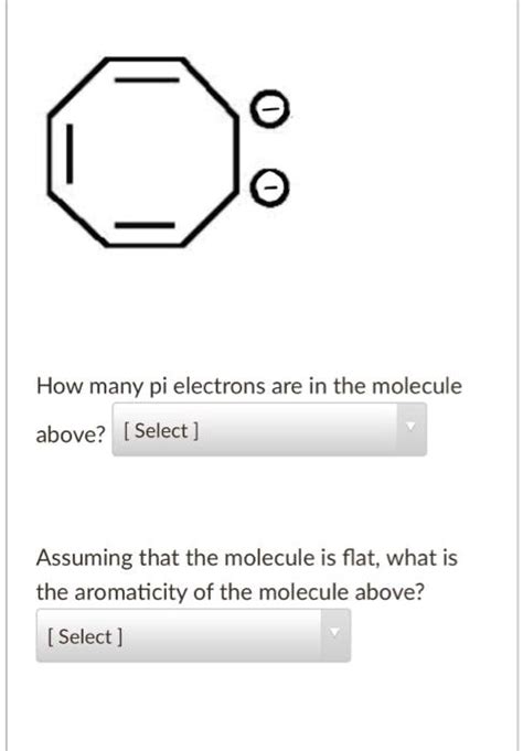 How Many Pi Electrons Are In The Molecule Above Sel Solvedlib