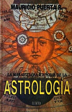 La Maravillosa Historia de la Astrología by Mauricio Puerta Restrepo