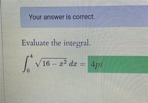 Solved Your Answer Is Correct Evaluate The Integral Chegg