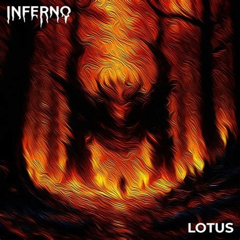 Stream LØTUS INFERNO by LØTUS Listen online for free on SoundCloud