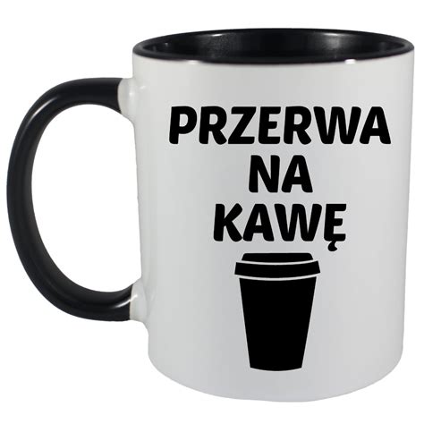 Kubek Czarny Do Pracy Prezent Przerwa Na Kaw Imi Inna Marka