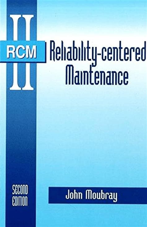 Reliability Centered Maintenance Second Edition Volume 1 Moubray