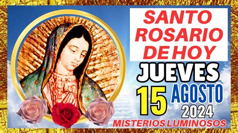 SANTO ROSARIO DE Hoy JUEVES 15 De AGOSTO De 2024Misterios Luminosos