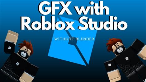 How To Make GFX On Roblox Studio Without Blender YouTube