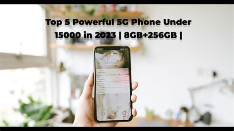 Top Powerful G Phone Under In Gb Gb Mp Camera