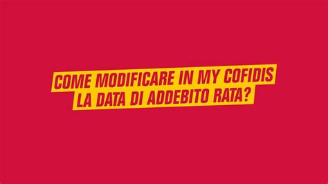 Come Cambiare La Data Di Addebito Delle Rate Nell Area Clienti My