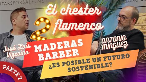 EL CHESTER FLAMENCO MADERAS BARBER Es Posible Un Futuro Sostenible