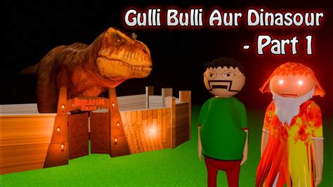 Gulli Bulli Aur Dinasour Part Gulli Bulli Mjh Make Joke Scary