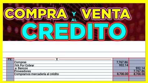 Compra Y Venta De Mercaderia Al Credito Contabilidad ¿como Se