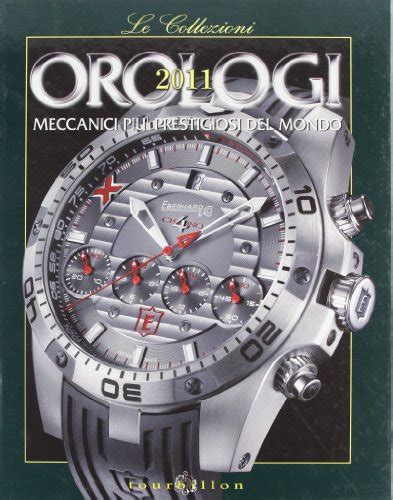 Orologi Meccanici Pi Prestigiosi Del Mondo Ediz Illustrata Libri