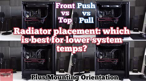 Aio Radiator Placement Front Vs Top And Push Vs Pull Plus A Look