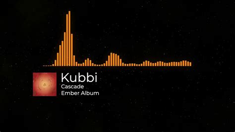 Kubbi Cascade Ember Album Youtube