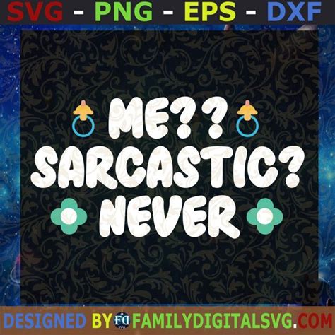 Me Sarcastic Never Svg Free Sarcastic Never Svg Quote Funny Svg