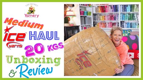 20kgs Ice Yarns Haul Unboxing Yarn Review The Secret Yarnery YouTube