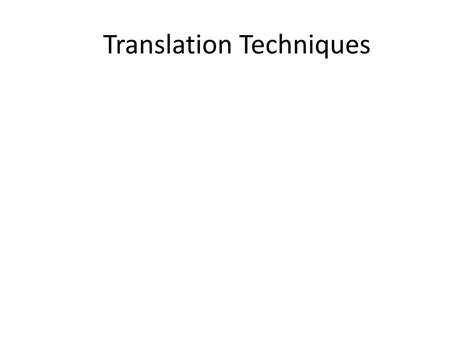 Ppt Translation Techniques Powerpoint Presentation Free Download