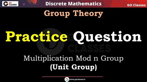 Lecture 30 Practice Question Multiplication Modulo Group Un Group