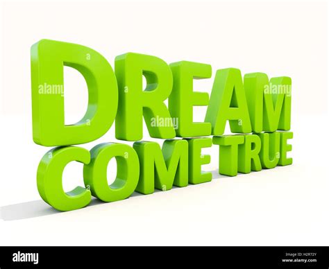 3d Phrase Dream Come True Stock Photo Alamy