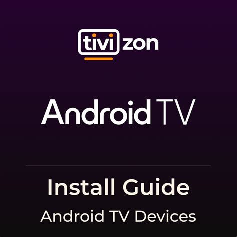 Android Tv Install Guide Tivizon