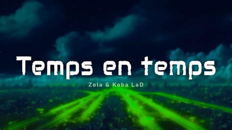 Zola Koba Lad Temps En Temps Paroles Lyrics Youtube