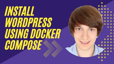 Install Wordpress Using Docker Compose By Docker Captain Youtube