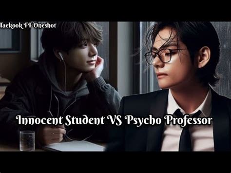 Innocent Student Vs Psycho Professor Taekook Ff Oneshot Hindi Explain