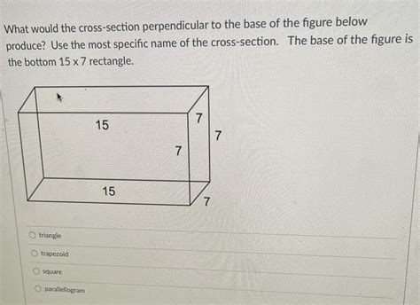 What Would The Cross Section Perpendicular To The Base Of The Figure